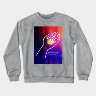 You are the universe in ecstatic motion 2 Crewneck Sweatshirt